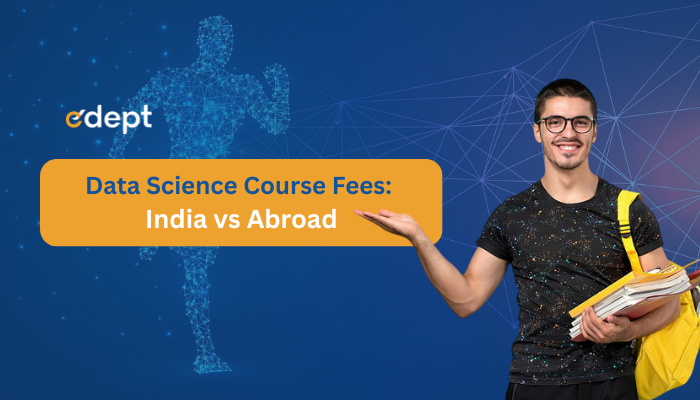 Data Science Course Fees: India vs Abroad